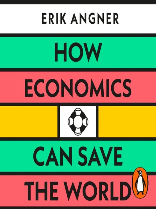 Title details for How Economics Can Save the World by Erik Angner - Available